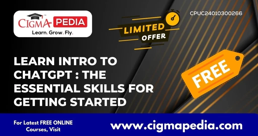 Learn Intro to ChatGPT The Essential Skills for Getting Started