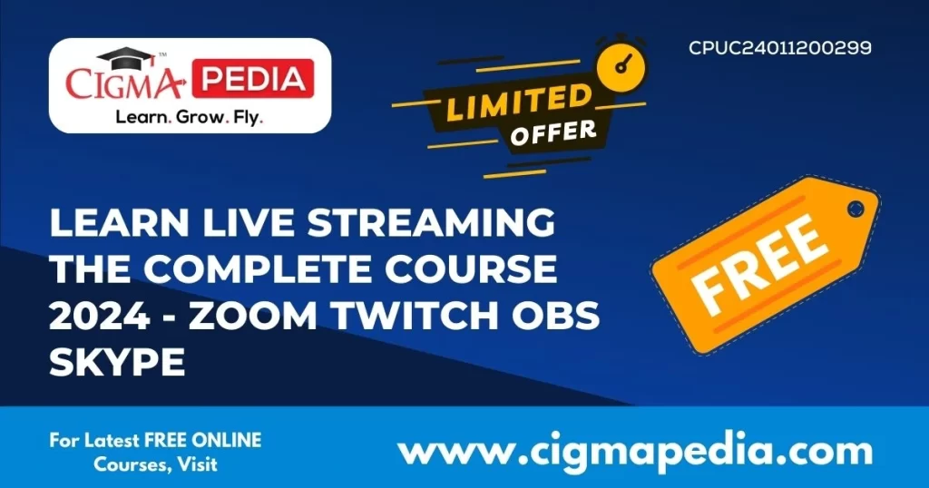 Learn Live Streaming The Complete Course 2024 - Zoom Twitch OBS Skype