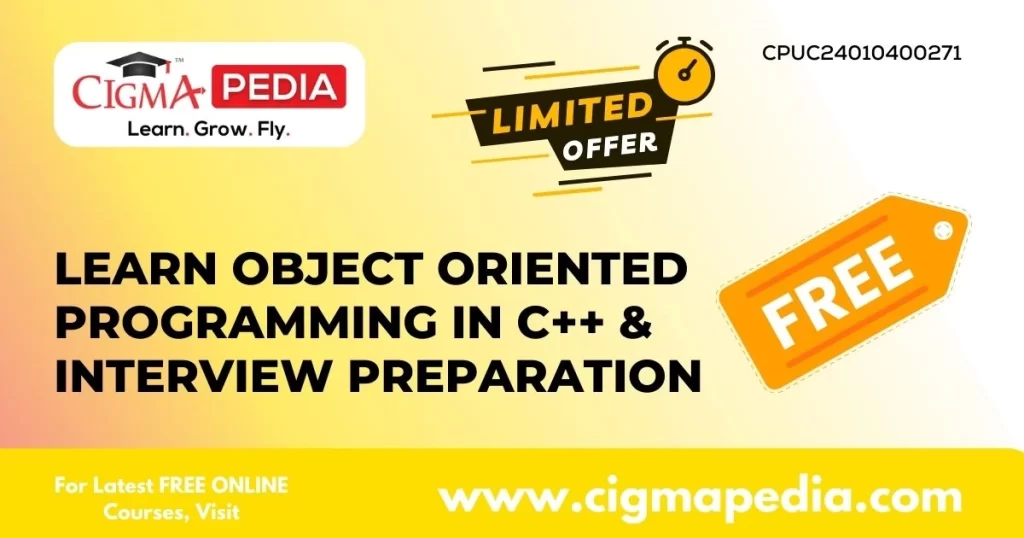 Learn Object Oriented Programming in C++ & Interview Preparation