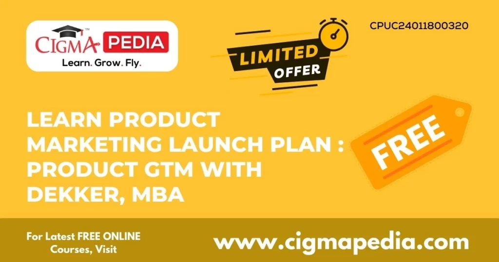 Learn Product Marketing Launch Plan Product GTM with Dekker, MBA