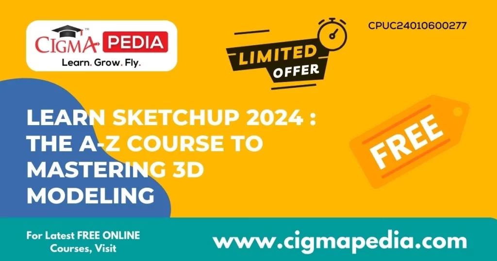 Learn SketchUp 2024 The A-Z Course to Mastering 3D Modeling