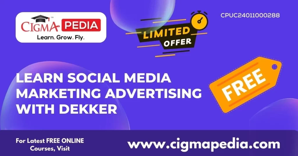 Learn Social Media Marketing Advertising with Dekker