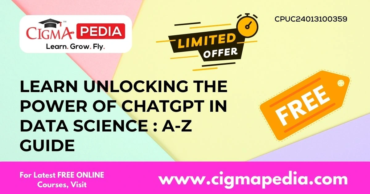 Learn Unlocking the Power of ChatGPT in Data Science AZ Guide (Free