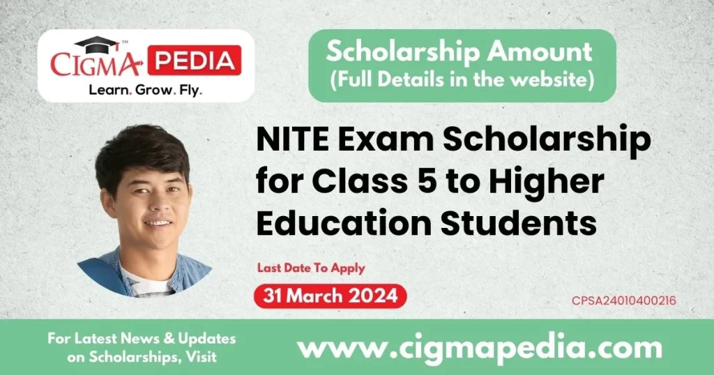 NITE Exam Scholarship for Class 5 to Higher Education Students 202425