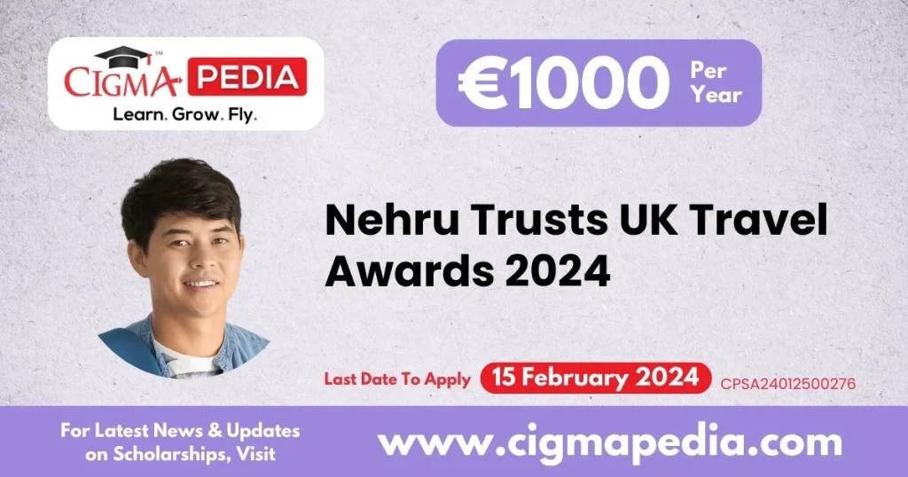 Nehru Trusts UK Travel Awards 2024 Last Date, Benefits, Advantage