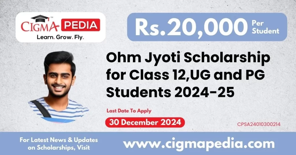 Ohm Jyoti Scholarship for Class 12,UG and PG Students