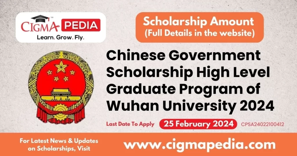 Chinese Government Scholarship High Level Graduate Program of Wuhan