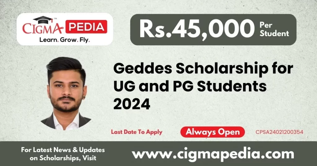 Geddes Scholarship for UG and PG Students 2024 Last Date, Benefits