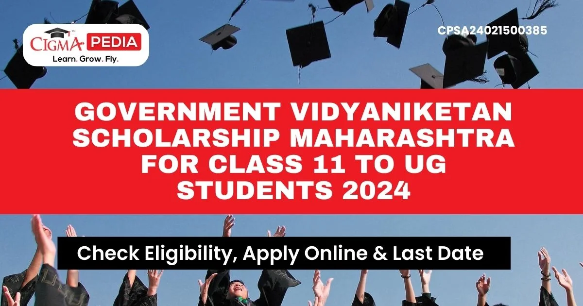 Government Vidyaniketan Scholarship Maharashtra for Class 11 to UG Students 2024