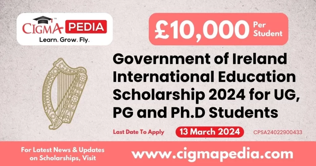 Government of Ireland International Education Scholarship 2024 for UG, PG and Ph.D Students 2024