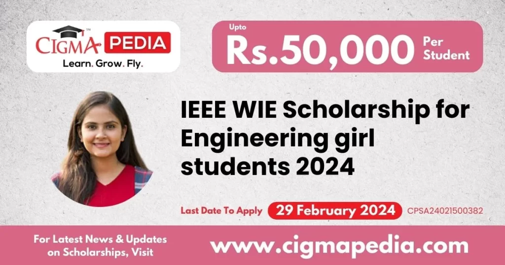 IEEE WIE Scholarship for Engineering girl students 2024