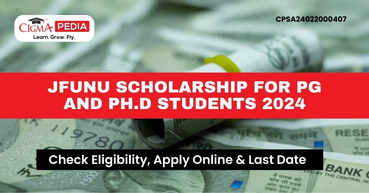 JFUNU Scholarship for PG and Ph.D Students 2024