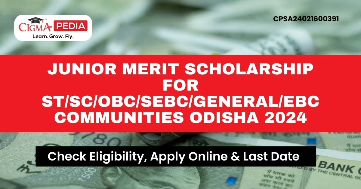 Junior Merit Scholarship for ST/SC/OBC/SEBC/GENERAL/EBC Communities Odisha