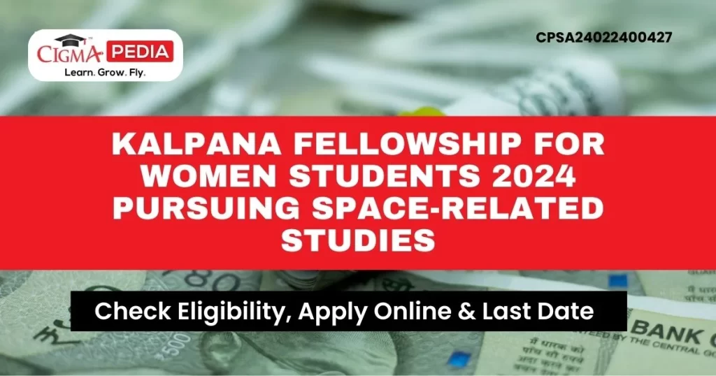 Kalpana Fellowship for Women Students 2024