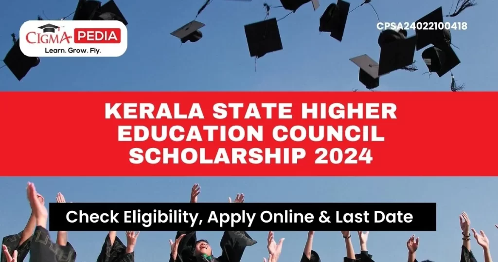 Kerala State Higher Education Council Scholarship 2024