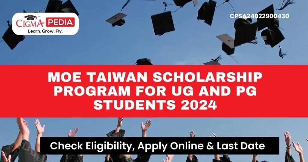 MOE Taiwan Scholarship Program for UG and PG Students 2024