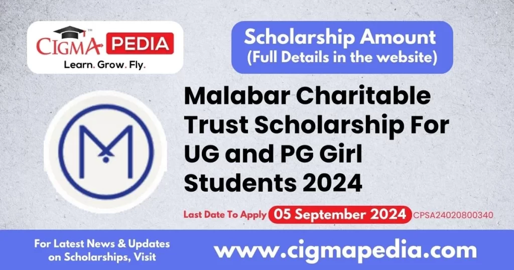 Malabar Charitable Trust Scholarship For UG and PG Girl Students 2024