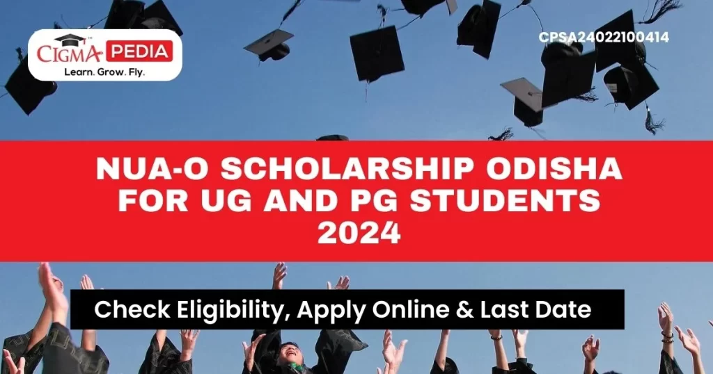 NUA-O Scholarship Odisha for UG and PG Students 2024