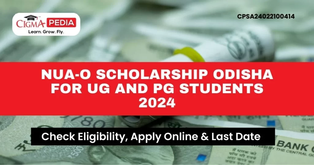 NUA-O Scholarship Odisha for UG and PG Students 2024