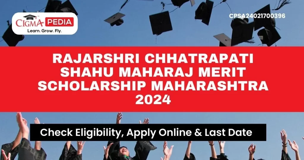 Rajarshri Chhatrapati Shahu Maharaj Merit Scholarship Maharashtra 2024