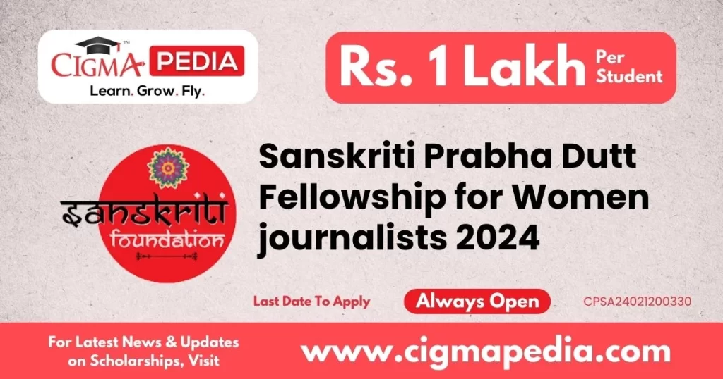 Sanskriti Prabha Dutt Fellowship for Women journalists 2024