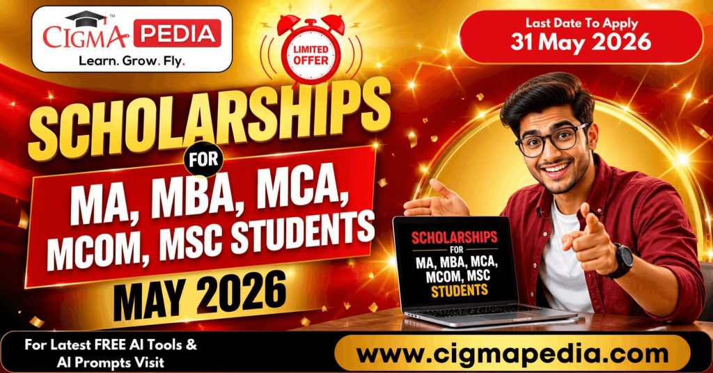 Scholarships for MA MBA MCA MCom MSc Students in May 2026