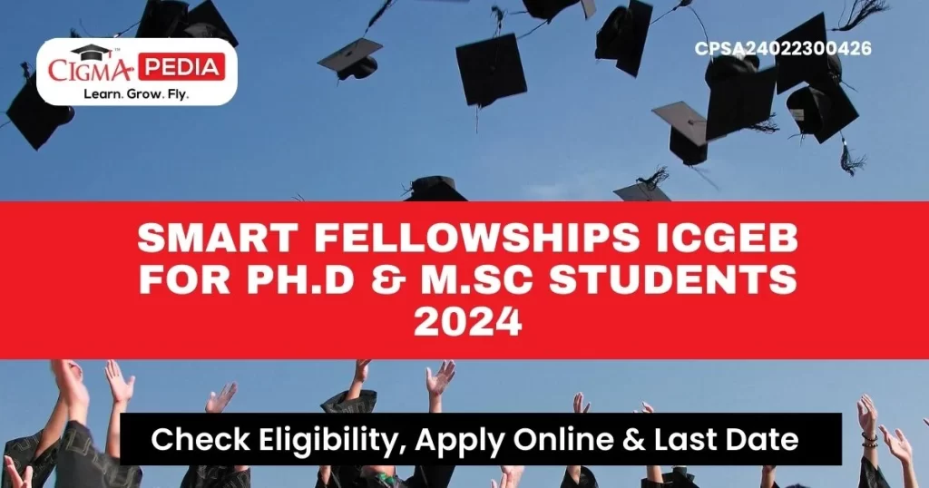 Smart Fellowships ICGEB for PG Students 2024