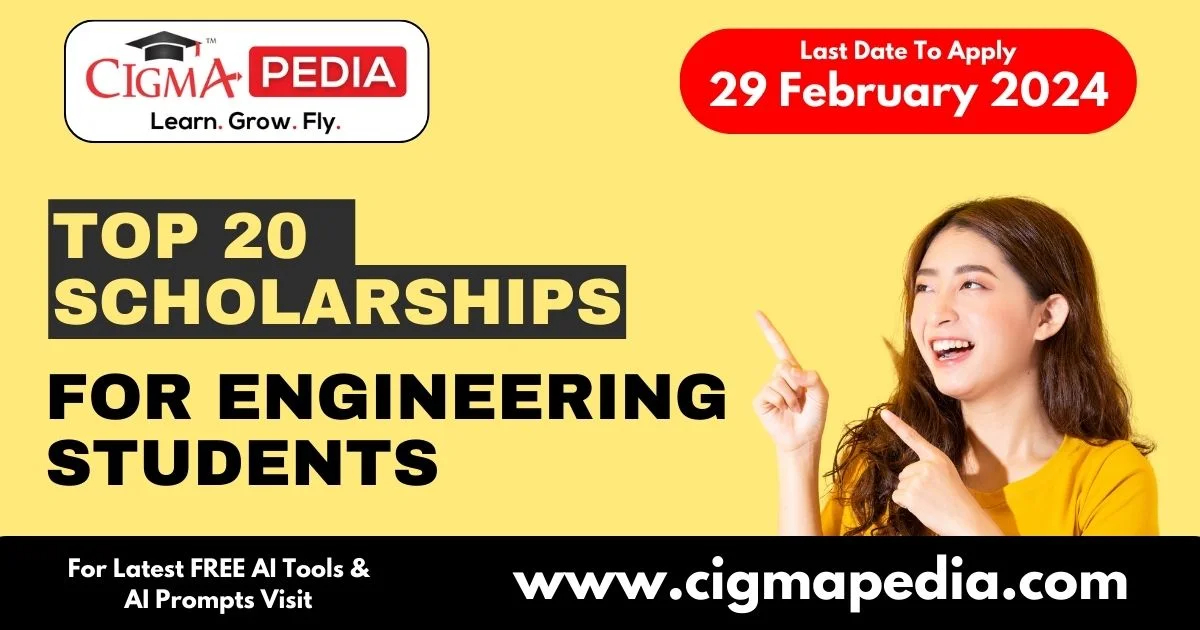 Top Scholarships for Engineering Students ending on 29 February 2024