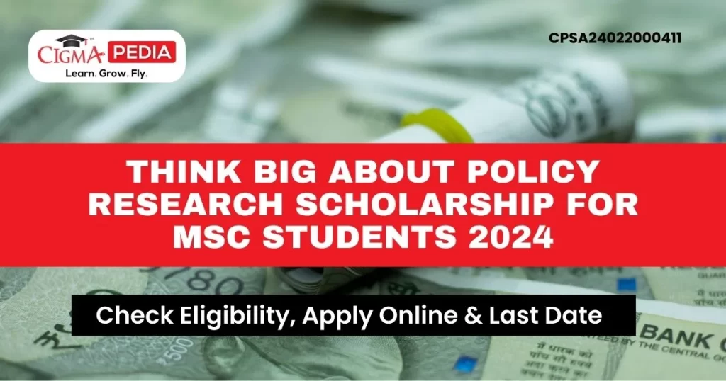 Think Big About Policy Research scholarship for MSc Students 2024