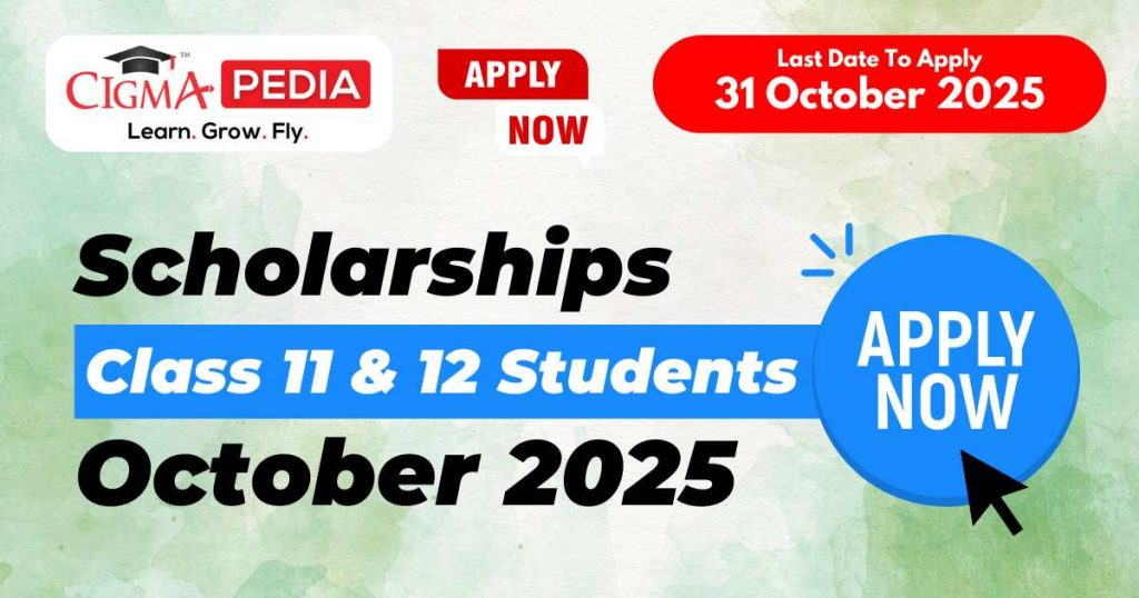 Top Scholarships for Class 11 & 12 in October 2025