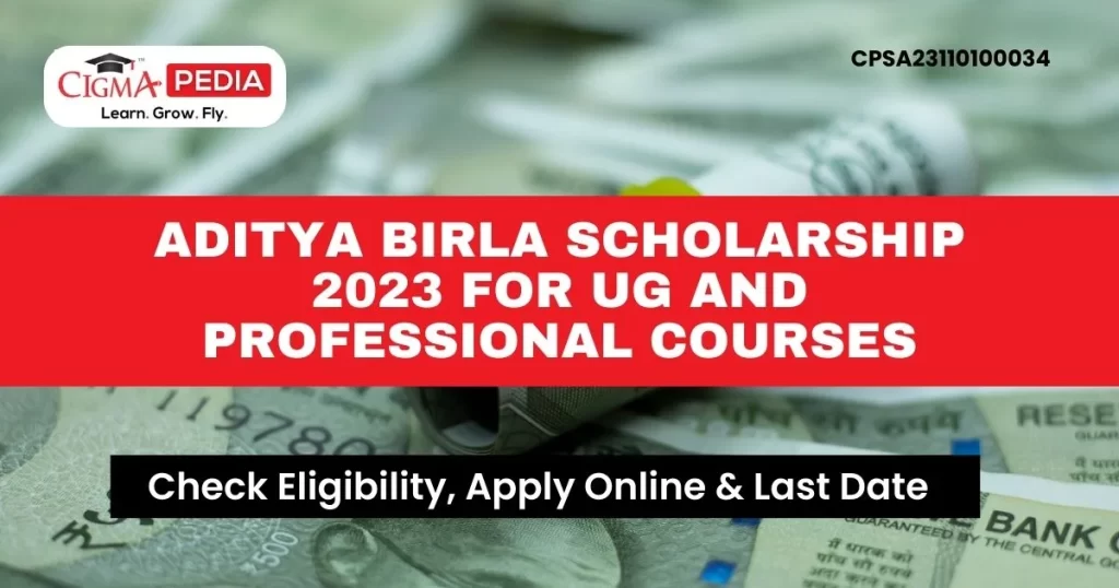 Aditya Birla Scholarship 2023