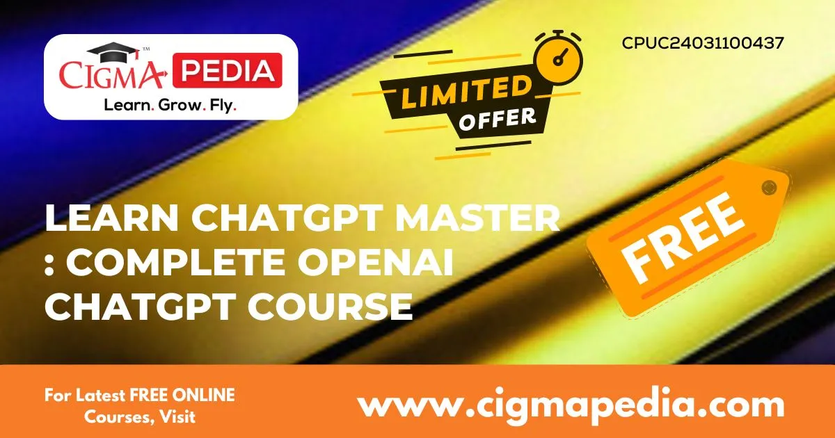 Learn ChatGPT Master : Complete OpenAI ChatGPT Course (Free Udemy ...