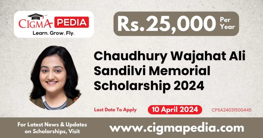 Chaudhury Wajahat Ali Sandilvi Memorial Scholarship 2024