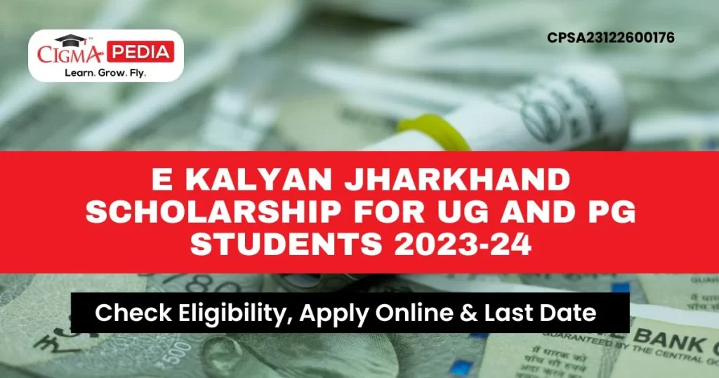 E Kalyan Jharkhand Scholarship for UG and PG Students 2023-24