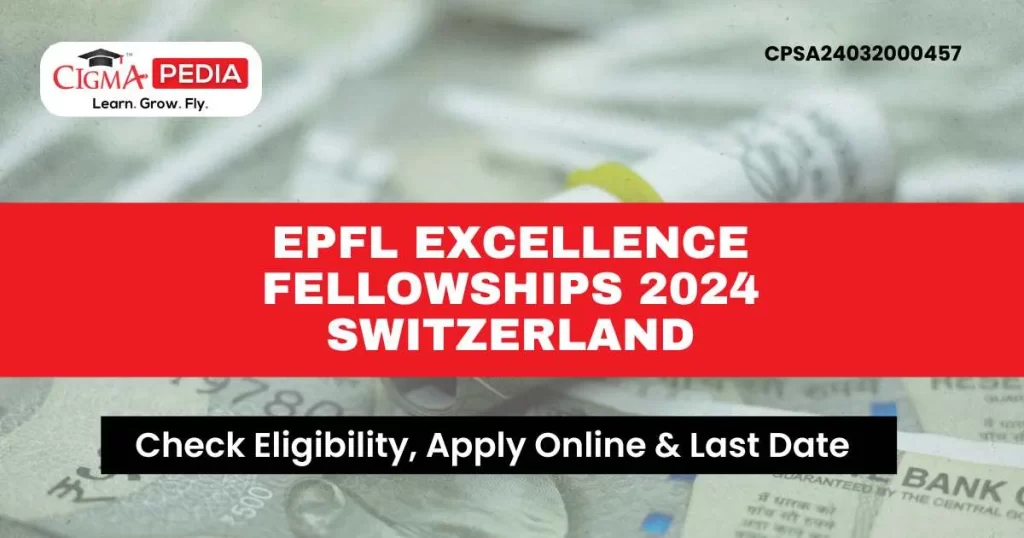 EPFL Excellence Fellowships 2024 Switzerland