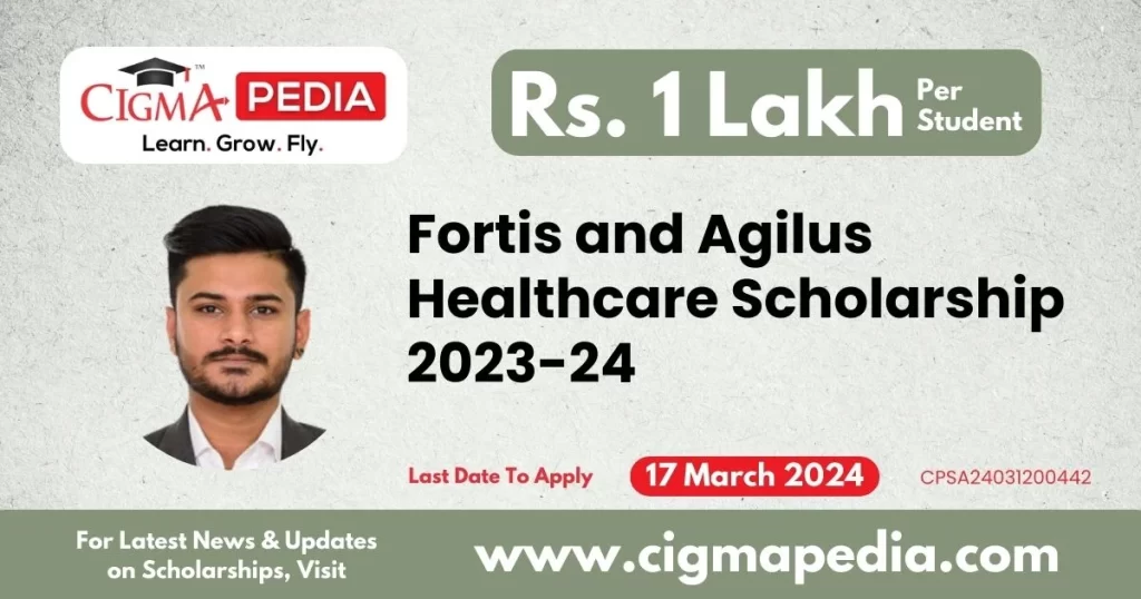 Fortis and Agilus Healthcare Scholarship 2023-24