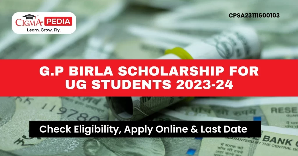G.P Birla Scholarship for UG Students 2023-24