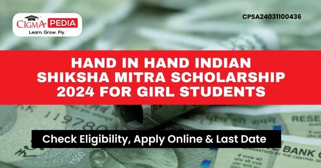 Hand In Hand Indian Shiksha Mitra Scholarship 2024 for Girl Students
