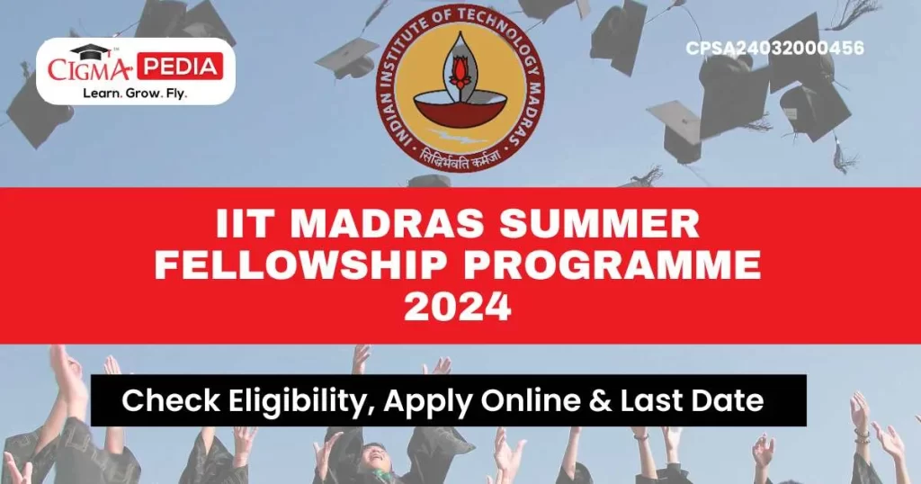 IIT Madras Summer Fellowship Programme 2024