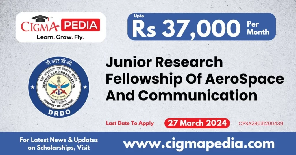 Junior Research Fellowship Of AeroSpace And Communication 2024