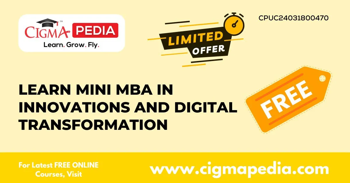 Learn Mini MBA in Innovations and Digital Transformation (Free Udemy Course) Read Now CIGMA