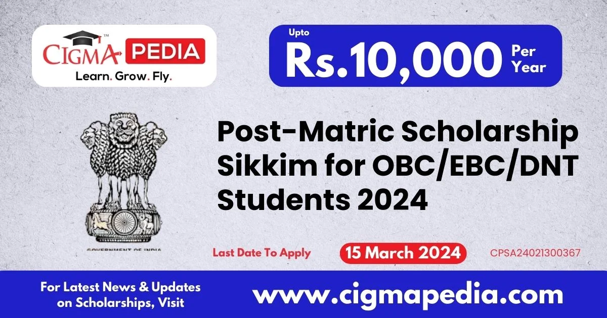 PostMatric Scholarship Sikkim for OBC/EBC/DNT Students 2024 Last