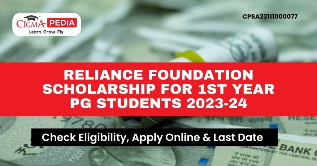 Reliance Foundation Scholarship for 1ST YEAR PG Students 2023-24