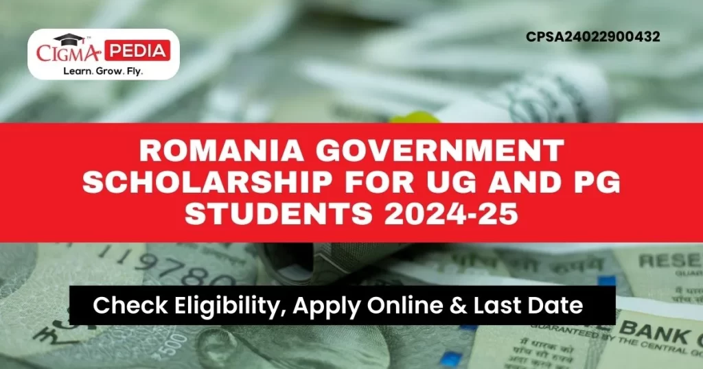 Romania Government Scholarship for UG and PG Students 2024-25