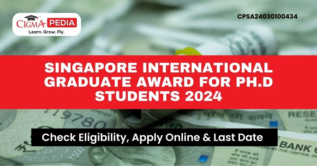 Singapore International Graduate Award for Ph.D Students 2024