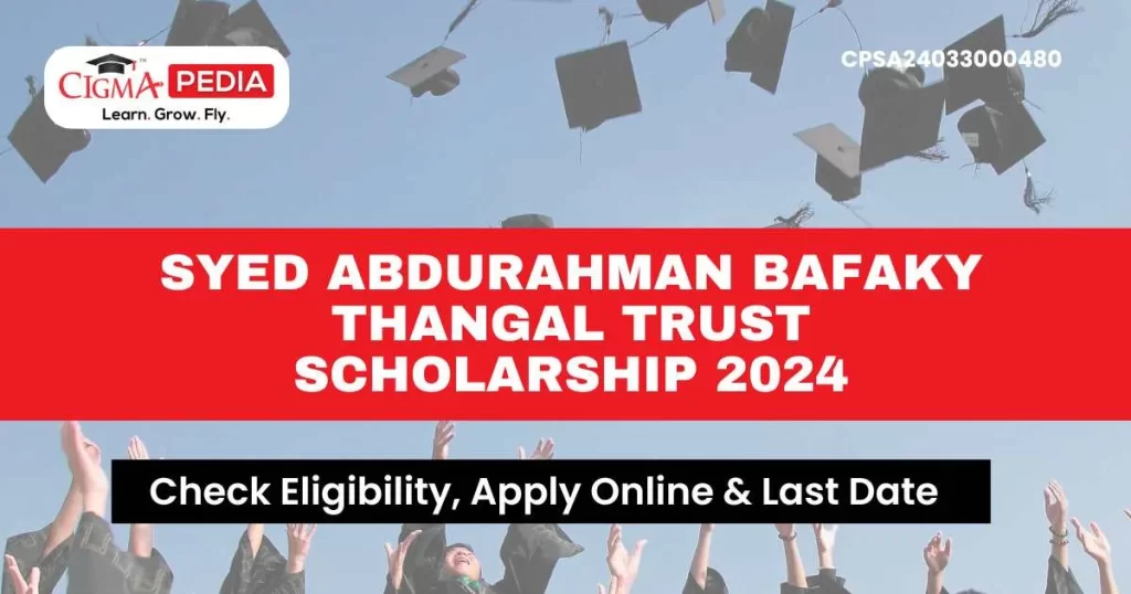 Syed Abdurahman Bafaky Thangal Trust Scholarship 2024