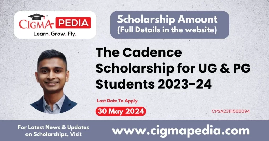 The Cadence Scholarship for UG and PG Students 2024-25