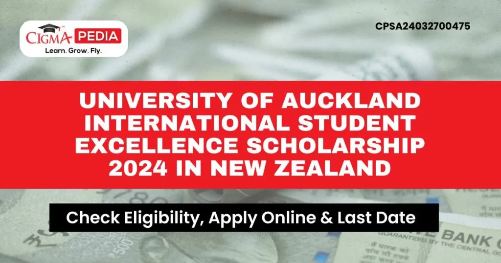 University of Auckland International Student Excellence Scholarship 2024 in New Zealand