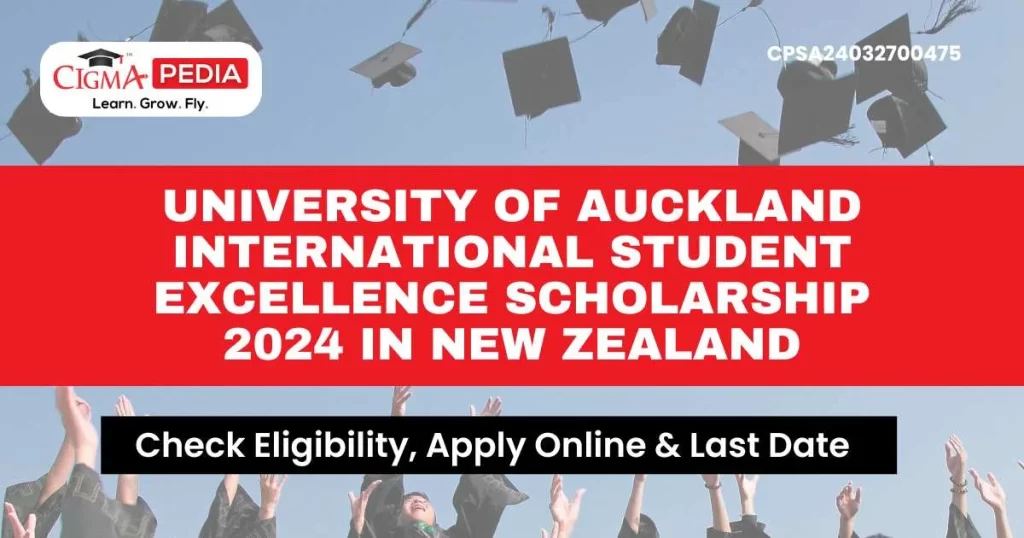 University of Auckland International Student Excellence Scholarship 2024 in New Zealand