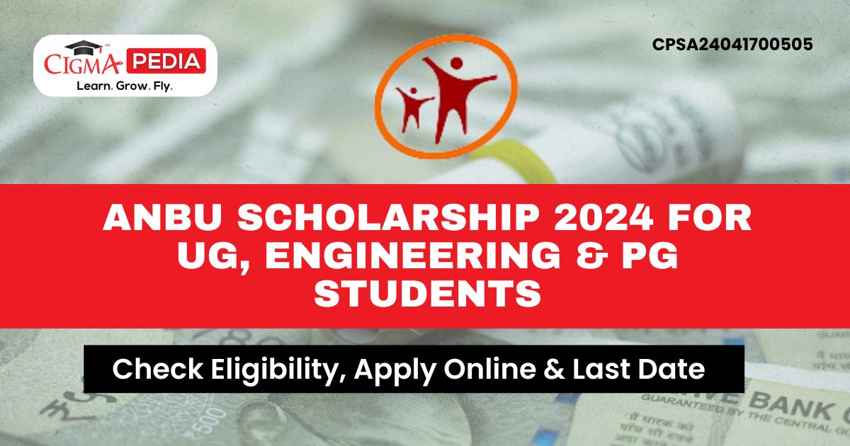 ANBU Scholarship 2024 for UG, Engineering & PG Students